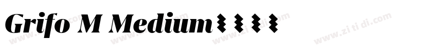Grifo M Medium字体转换 Grifo M Medium字体转换